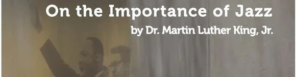 Dr. Martin Luther King Jr. on The Importance of Jazz