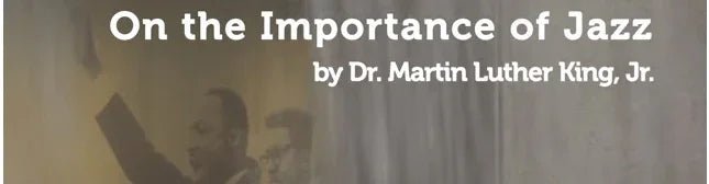 Dr. Martin Luther King Jr. on The Importance of Jazz
