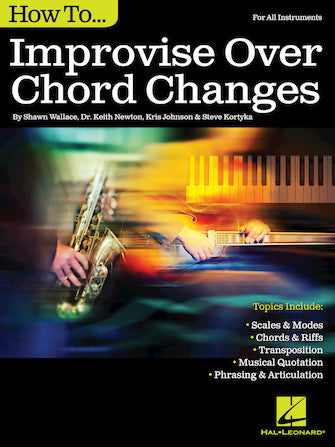 HAL LEONARD 00138009 How to Improvise Over Chord Changes