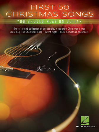 HAL LEONARD 00147009 First 50 Christmas Songs You Should Play on Guitar