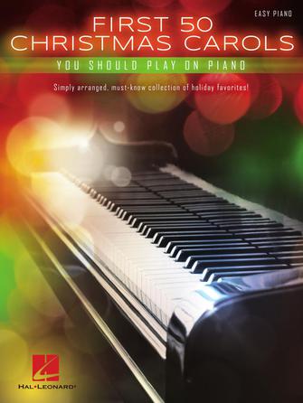 HAL LEONARD 00147216 First 50 Christmas Carols You Should Play on the Piano