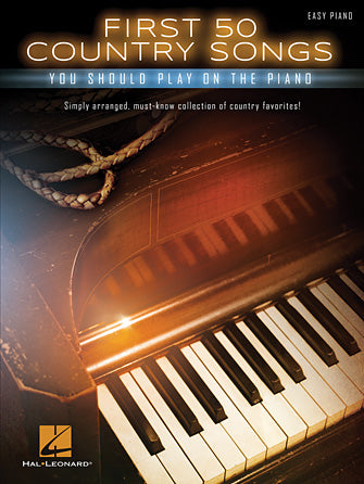HAL LEONARD HL00150166 First 50 Country Songs You Should Play on the Piano