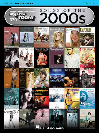 HAL LEONARD 00159576 Songs of the 2000s - The New Decade Series - E-Z Play Today Volume 370