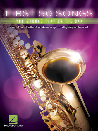 HAL LEONARD HL00248845 First 50 Songs You Should Play on the Sax