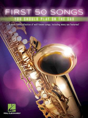 HAL LEONARD HL00248845 First 50 Songs You Should Play on the Sax - Ray's Midbell Music