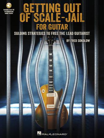 HAL LEONARD 00278297 Get Out of Scale-Jail for Guitar - Soloing Strategies to Free the Lead Guitarist