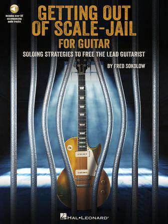 HAL LEONARD 00278297 Get Out of Scale-Jail for Guitar - Soloing Strategies to Free the Lead Guitarist - Ray's Midbell Music