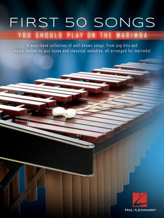 HAL LEONARD 00294919 First 50 Songs You Should Play on Marimba