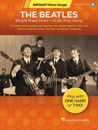 HAL LEONARD 00295926 The Beatles - Instant Piano Songs - Simple Sheet Music + Audio Play-Along