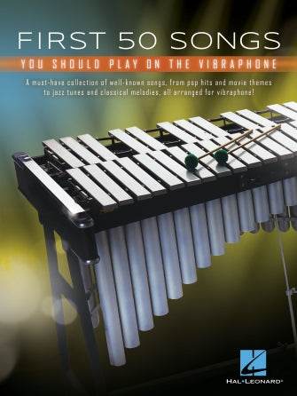 HAL LEONARD 00299648 First 50 Songs You Should Play on Vibraphone - A Must-Have Collection of Well-Known Songs Arranged f - Ray's Midbell Music