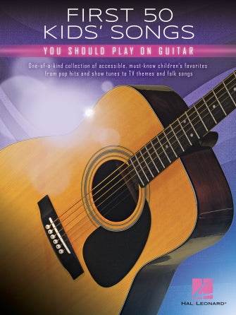HAL LEONARD HL00300500 First 50 Kids' Songs You Should Play on Guitar - Ray's Midbell Music