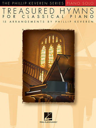 HAL LEONARD 00312112 Treasured Hymns for Classical Piano - arr. Phillip Keveren The Phillip Keveren Series Piano Solo