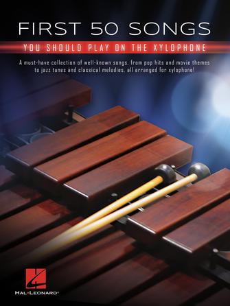 HAL LEONARD 00320031 First 50 Songs You Should Play on Xylophone