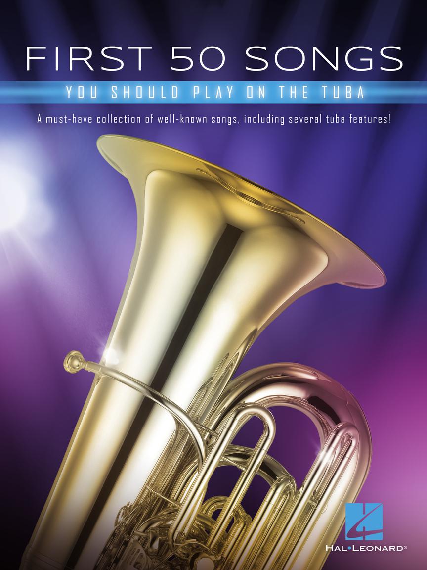 HAL LEONARD 00322937 First 50 Songs You Should Play on Tuba