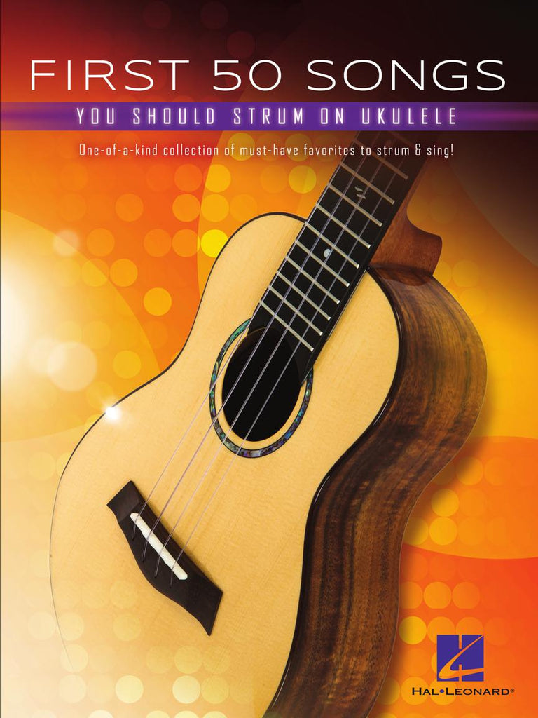 HAL LEONARD 00347437 First 50 Songs You Should Strum on Ukulele