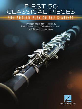 HAL LEONARD 00348168 First 50 Classical Pieces You Should Play on the Clarinet - Ray's Midbell Music