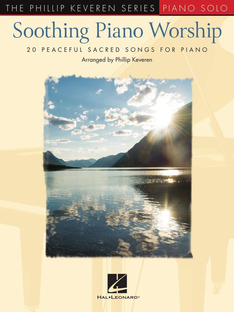 HAL LEONARD 00357169 Soothing Piano Worship - 20 Peaceful Sacred Songs for Piano The Phillip Keveren Series