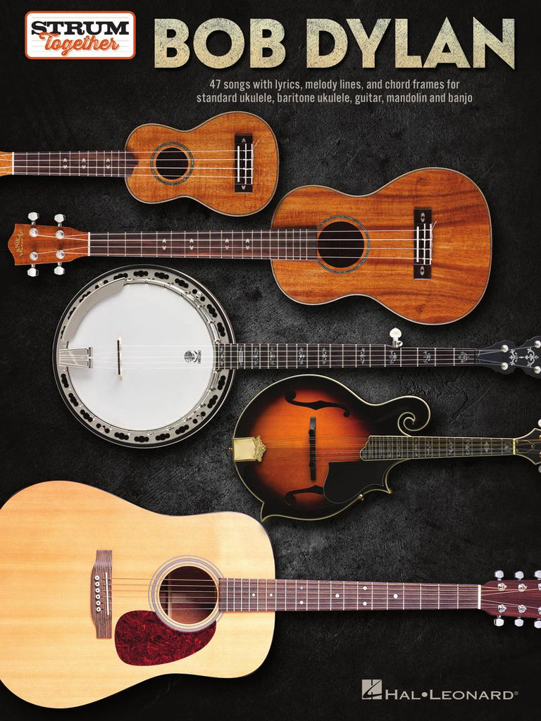 HAL LEONARD 00364346 Bob Dylan - Strum Together - Lyrics, Melody Lines, and Chord Frames for Standard Uke, Baritone Uke, Guitar, Mandolin, and Banjo