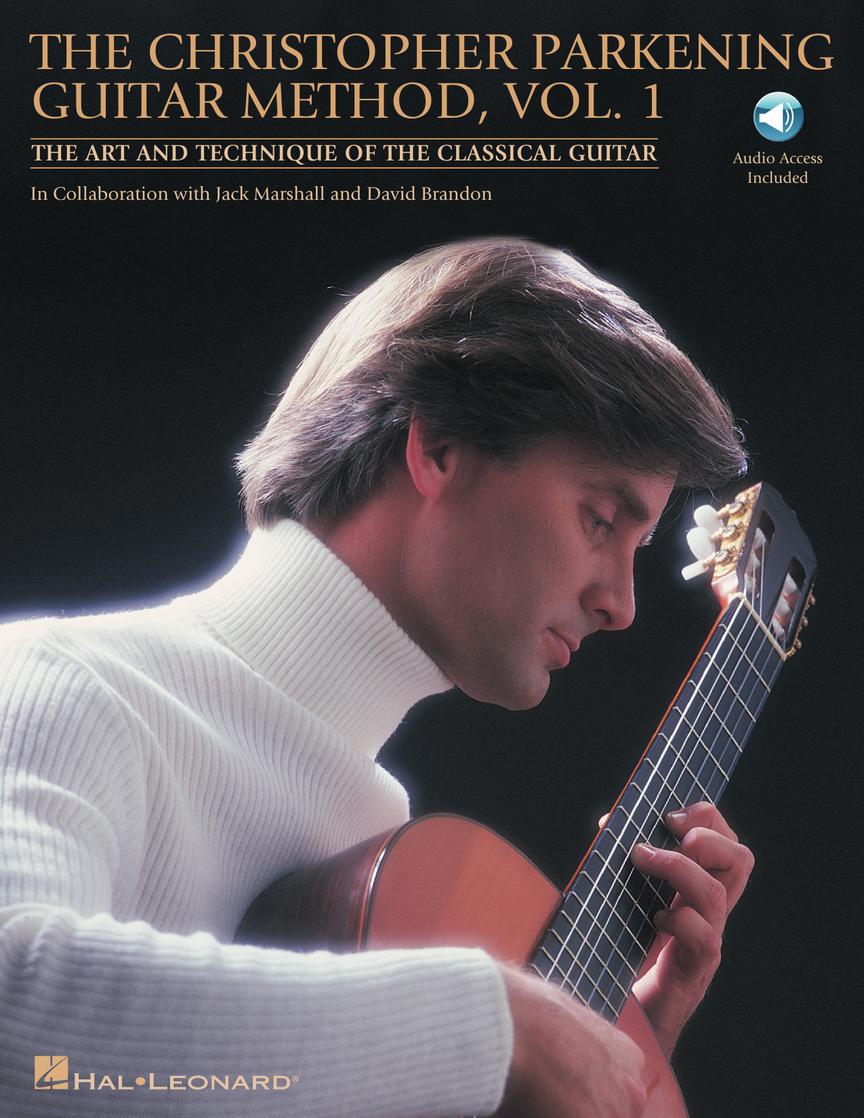 HAL LEONARD 00696023 The Christopher Parkening Guitar Method - Volume 1 - The Art and Technique of the Classical Guitar B