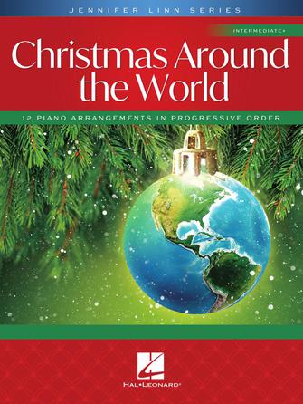 HAL LEONARD 00729782 Christmas Around the World - 12 Intermediate Piano Arrangements in Progressive Order Jennifer Linn Series