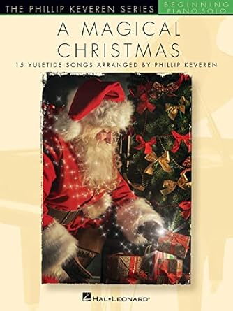 HAL LEONARD 00367778 A Magical Christmas - The Phillip Keveren Series Beginning Piano Solo