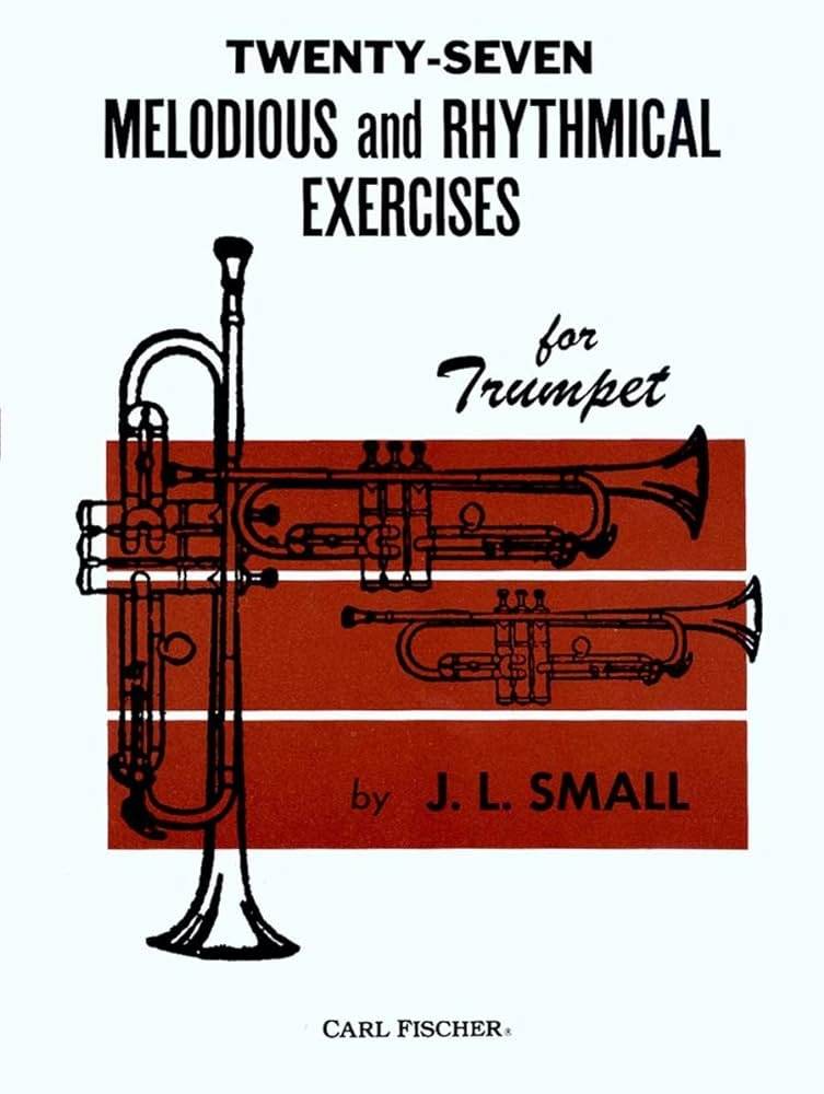 CARL FISCHER O1834 Twenty-Seven Melodious & Rhythmic Exercises for Trumpet by J. L. Small - Ray's Midbell Music