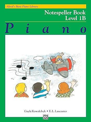 ALFRED 006187 Alfred's Basic Piano Library: Notespeller Book 1B - Ray's Midbell Music