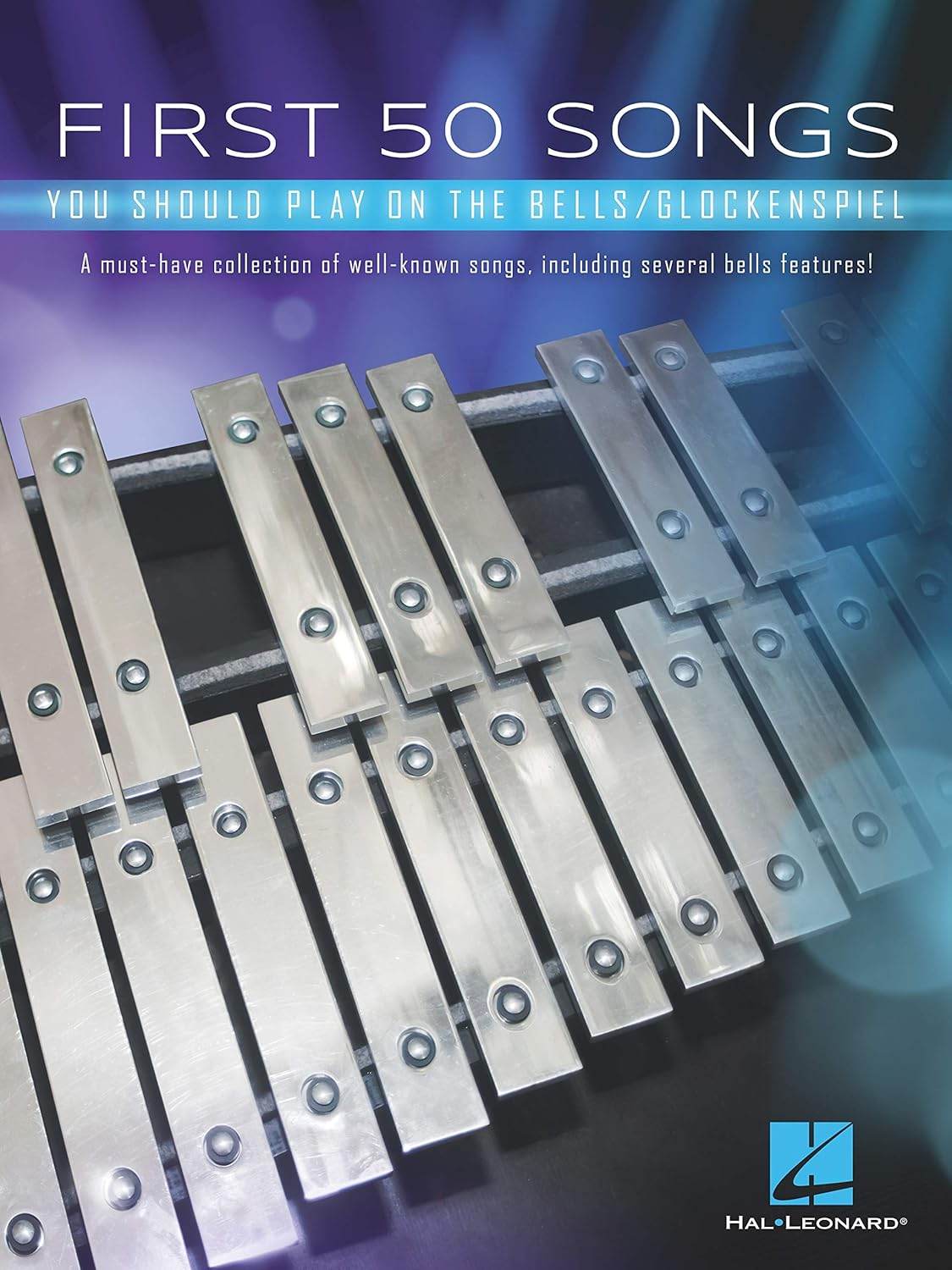 HAL LEONARD 00322944 First 50 Songs You Should Play on the Bells/Glockenspiel - A Must-Have Collection of Well-Known Song - Ray's Midbell Music