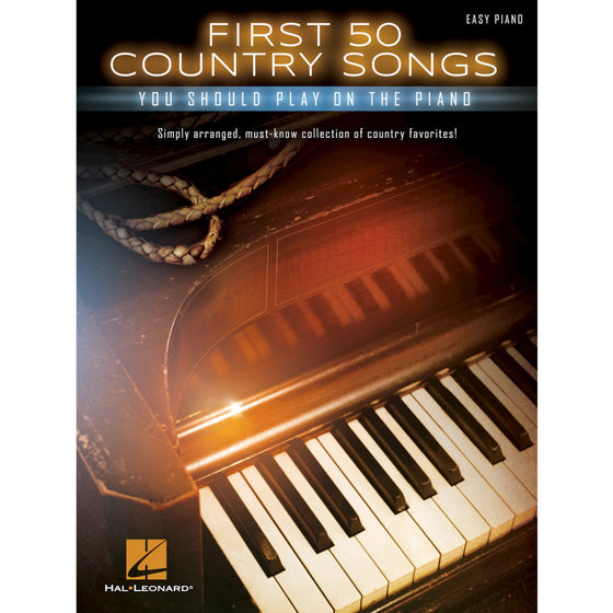 HAL LEONARD 150166 First 50 Country Songs You Should Play on the Piano