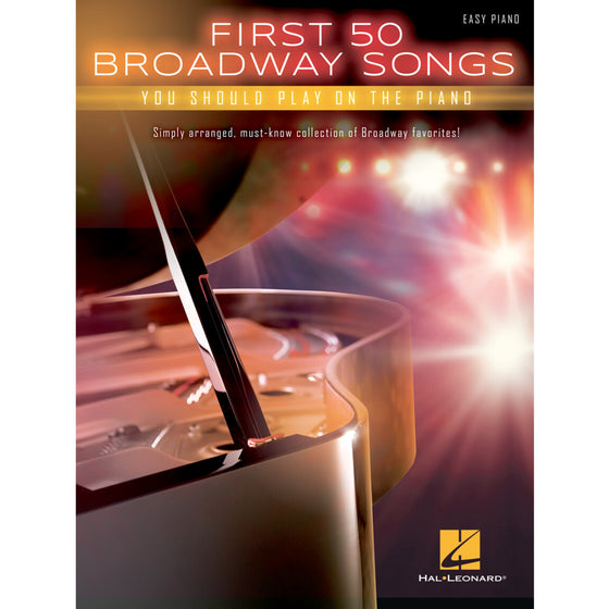 HAL LEONARD 150167 First 50 Broadway Songs You Should Play on the Piano