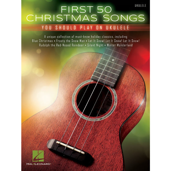 HAL LEONARD 171335 First 50 Christmas Songs You Should Play on Ukulele