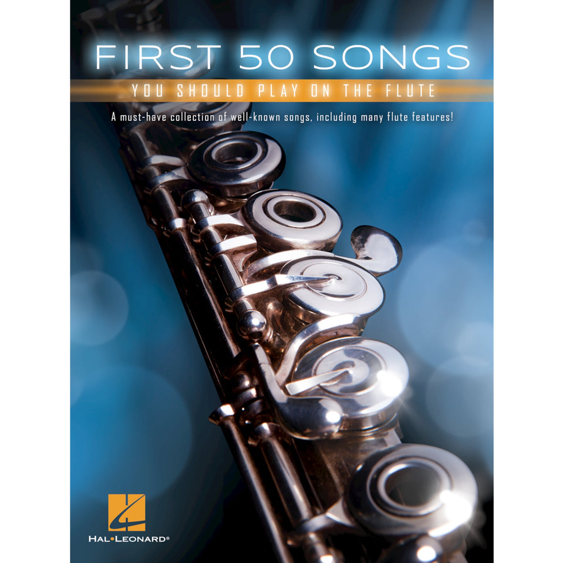 HAL LEONARD 248843 First 50 Songs You Should Play on the Flute
