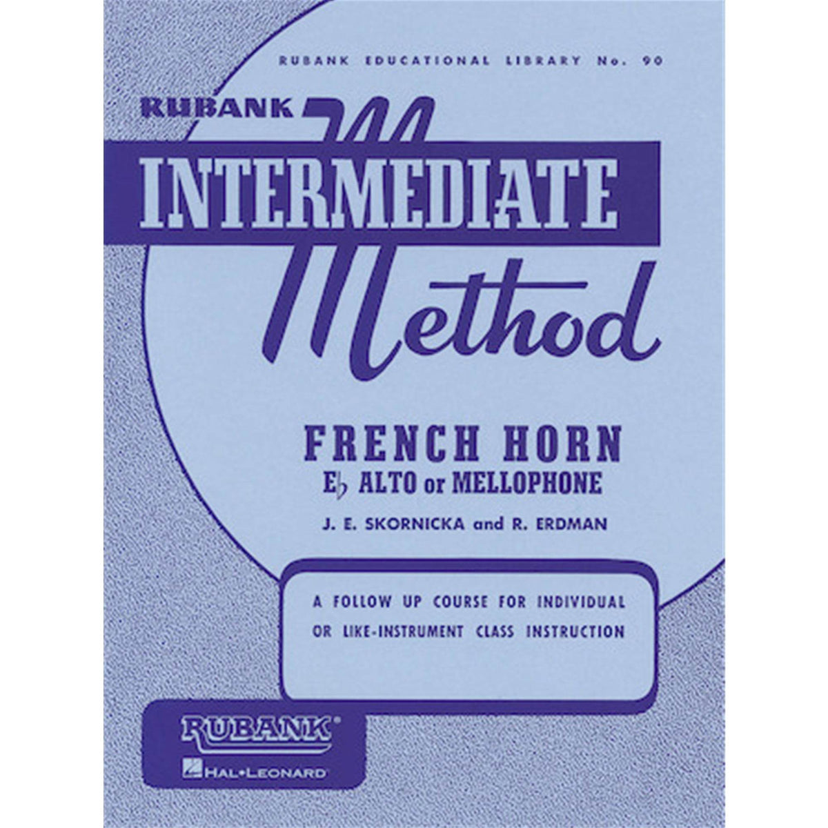 HAL LEONARD HL04470240 Rubank Intermediate Method - French Horn in F or E-flat - Ray's Midbell Music