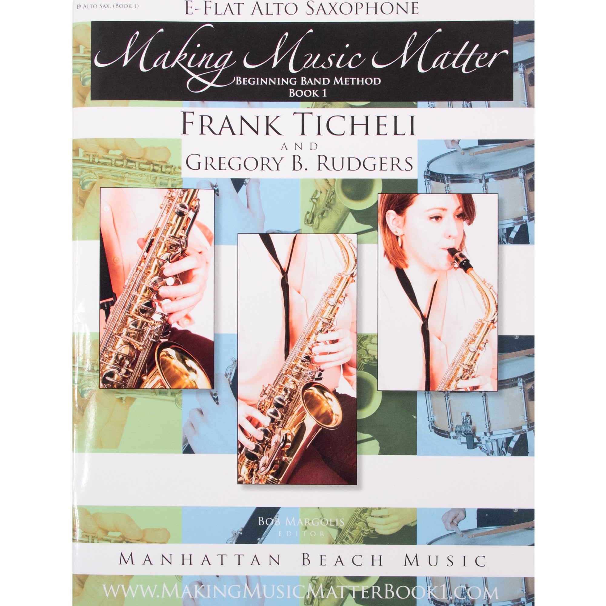 MANHATTAN BEACH 207002 Making Music Matter, Eb Alto Saxophone (Book 1)