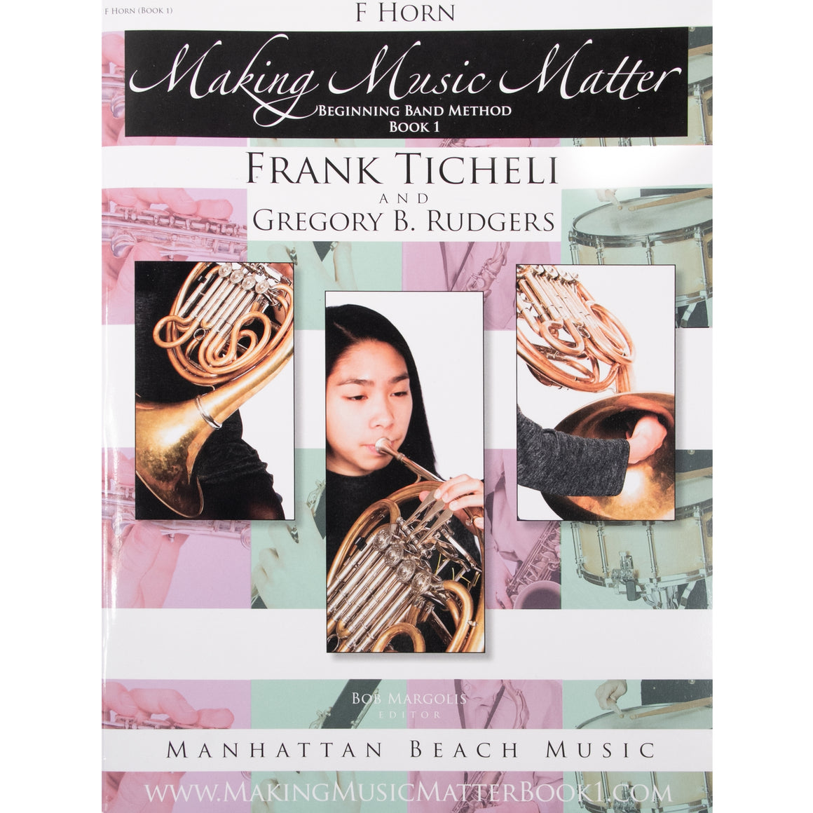 MANHATTAN BEACH 207006 Making Music Matter, F Horn (Book 1)